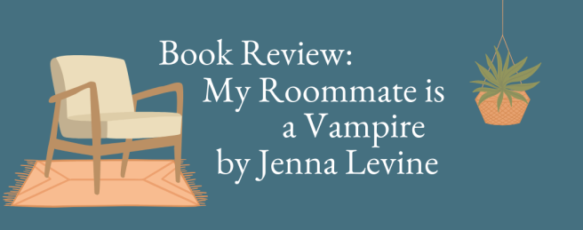 Former Reylo Fanfic Turned Book: My Roommate is a Vampire by Jenna Levine | Book Review 🦇